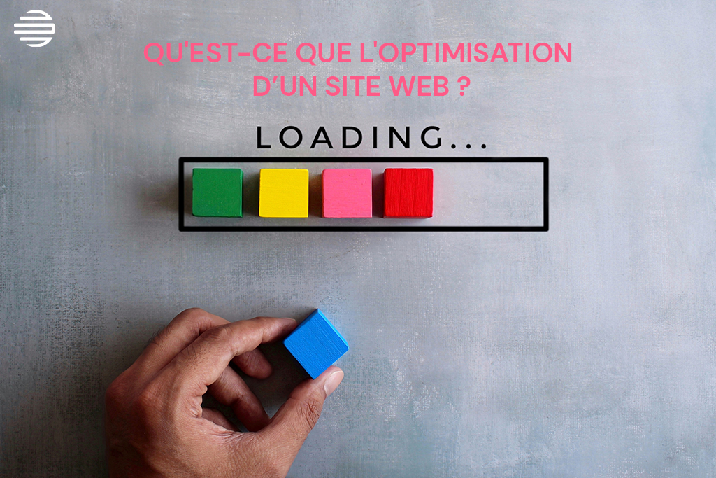 Qu'est-ce que l'optimisation d’un site Web ?